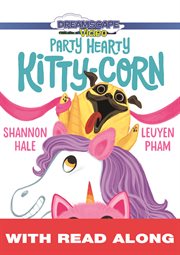 Party hearty kitty-corn (read along) cover image