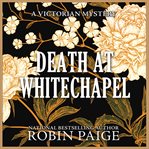 Death at whitechapel : Victorian Mysteries cover image