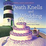 Death Knells and Wedding Bells : Lighthouse Library Mystery cover image