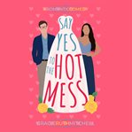 Say yes to the hot mess cover image