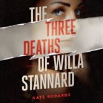 The Three Deaths of Willa Stannard cover image