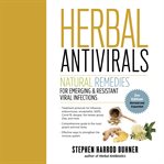 Herbal Antivirals : Natural Remedies for Emerging & Resistant Viral Infections cover image