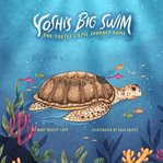 Yoshi's Big Swim : One Turtle's Epic Journey Home cover image