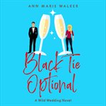Black Tie Optional : Wild Weddings cover image