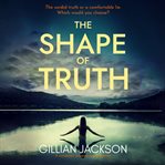 The shape of truth cover image