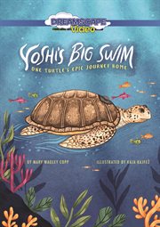 Yoshi's Big Swim : one turtle's epic journey home cover image