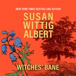 Witches' Bane : China Bayles Mystery cover image