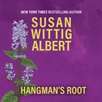 Hangman's Root : China Bayles Mystery cover image