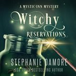 Witchy Reservations : Mystic Inn Mystery cover image