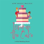 Icing on the Cake : Wild Weddings cover image