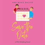 Save the Date : Wild Weddings cover image