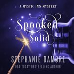 Spooked Solid : Mystic Inn Mystery cover image