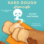 Hard Dough Homicide : Spice Isle Bakery Mysteries cover image