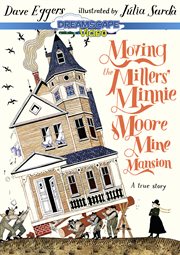 Moving the Millers' Minnie Moore Mine Mansion cover image