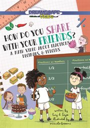 How Do You Share With Your Friends? : A Film About Fractions, Decimals, and Percentages. How Do? cover image