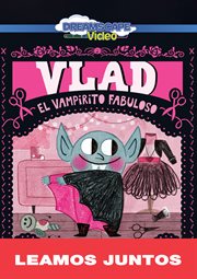 Vlad, el vampiro fabuloso (narración interactiva) : World of Gustavo (Spanish) cover image