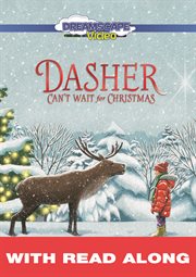 Dasher Can't Wait for Christmas (Read Along) cover image