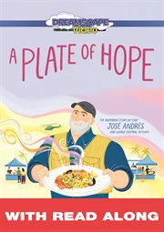 A Plate of Hope (Read Along) : The Inspiring Story of Chef José Andrés and World Central Kitchen cover image