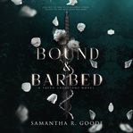 Bound & Barbed : Fated Creations Trilogy cover image