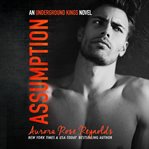 Assumption : Underground Kings cover image