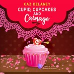 Cupid, Cupcakes and Carnage : Hart of Texas Mysteries cover image