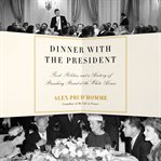 Dinner With the President cover image