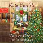 The Twelve Books of Christmas : Bibliophile Mysteries cover image