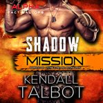 Shadow Mission : Alpha Tactical Ops cover image