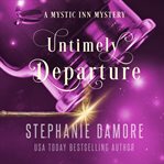 Untimely Departure : Mystic Inn Mystery cover image