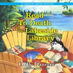 Read to Death at the Lakeside Library : Lakeside Library Mystery cover image