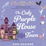 The Only Purple House in Town cover image