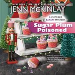 Sugar Plum Poisoned : Cupcake Bakery Mystery cover image