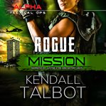 Rogue mission. Alpha tactical ops cover image