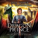 Dragon Prince : Last Free Dragon, The cover image