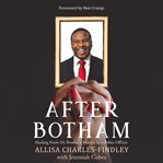 After Botham : healing from my brother's murder by a police officer cover image