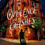 Opulence and Ashes : Gilded Gotham Mystery cover image