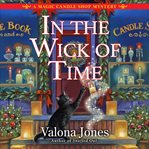In the Wick of Time : Magic Candle Shop Mystery cover image