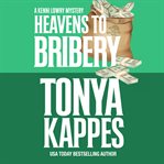 Heavens to Bribery : Kenni Lowry cover image