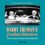 Harry Truman's Excellent Adventure cover image