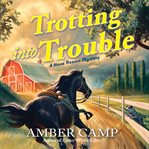 Trotting into Trouble : Horse Rescue Mystery cover image