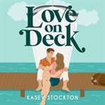 Love on Deck : Arcadia Creek cover image