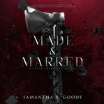 Made & Marred : The Fated Creations Trilogy cover image