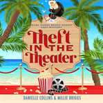 Theft in the Theater : Pearl Sands Beach resort Cozy Mysteries cover image