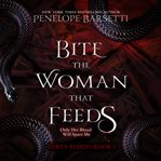 Bite the Woman That Feeds : Dirty Blood cover image