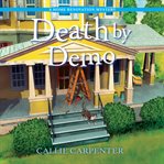 Death by Demo : Home Renovation Mystery cover image