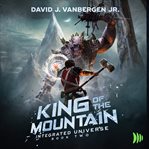 King of the mountain. Integrated universe cover image