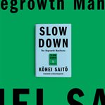 Slow Down : The Degrowth Manifesto cover image