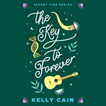 The Key to Forever : Secret Ties cover image