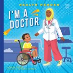 I'm a Doctor : Health Heroes cover image