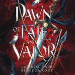 Dawn of Fate and Valor : Awakened Fates cover image